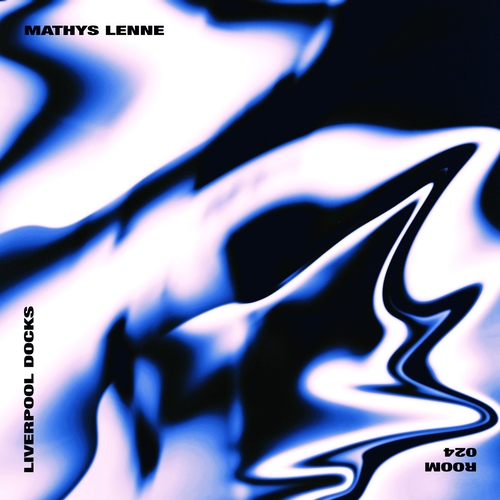 Mathys Lenne - Liverpool Docks [ROOM024]